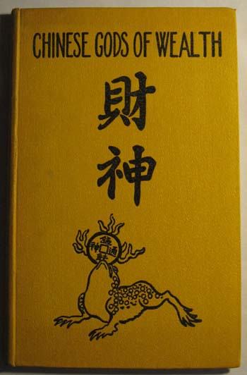 Image for Chinese Gods of Wealth: A Lecture Delivered at the School of Oriental Studies, University of London, on 26th March, 1926, The