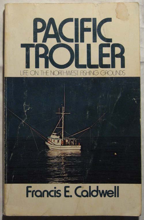 Image for Pacific Troller: Life on the Northwest Fishing Grounds