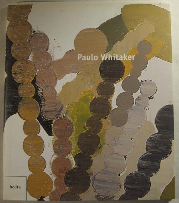 Image for Paulo Whitaker; Catalogo Realizado Por Ocasiao Da 25 Bienal Internatcional De Sao Paulo, 2002