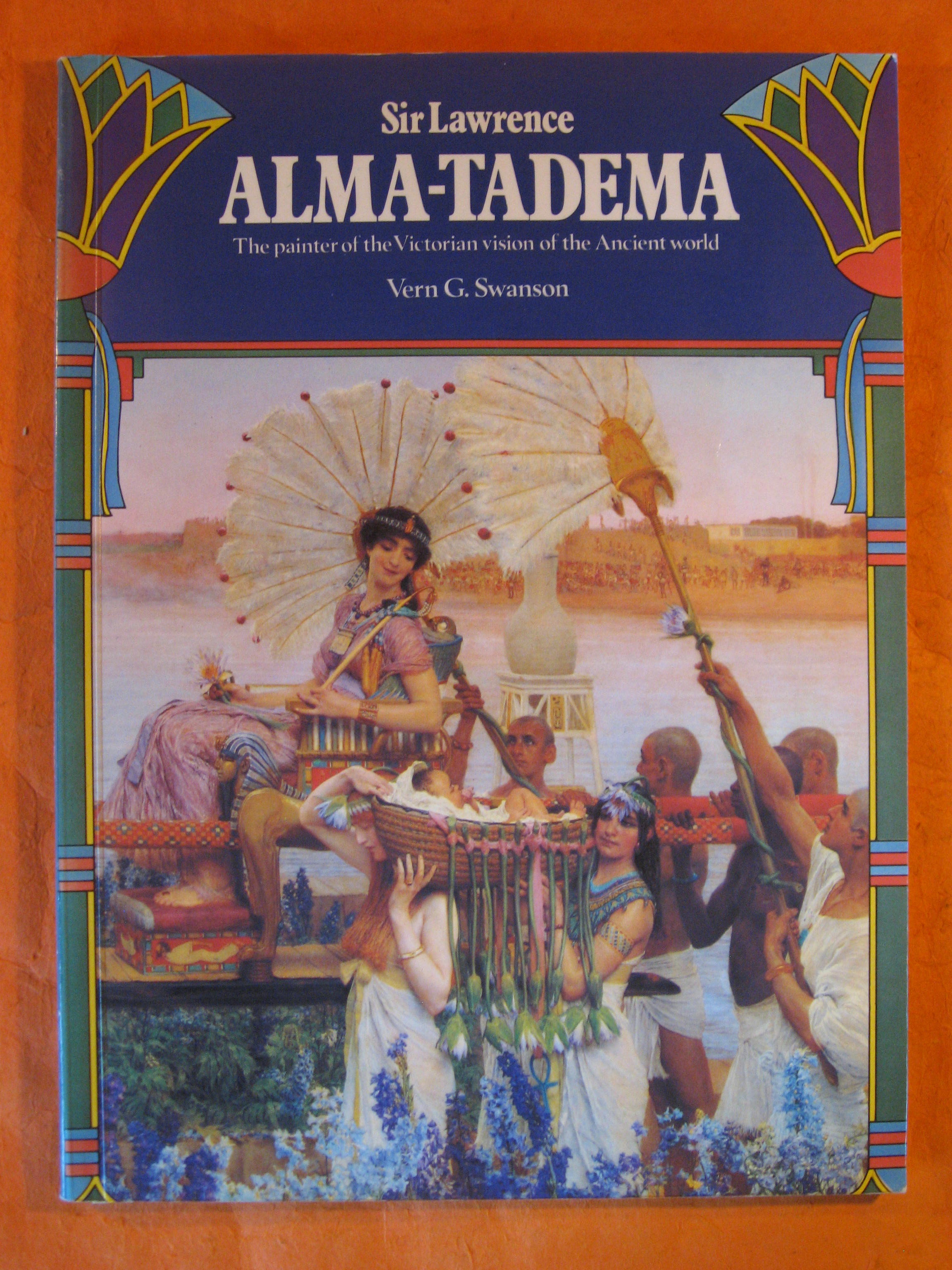 Image for Sir Lawrence Alma-Tadema: The Painter of the Victorian Vision of the Ancient World