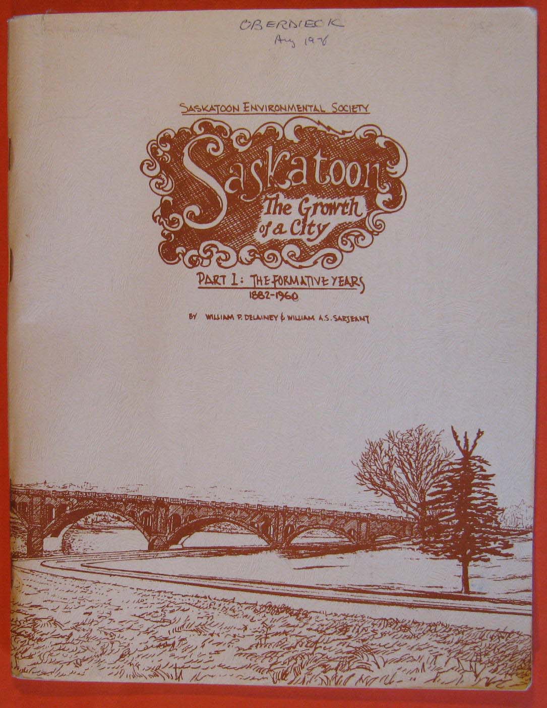 Image for Saskatoon: The Growth of a City: Part 1: The Formative Years, 1882-1960