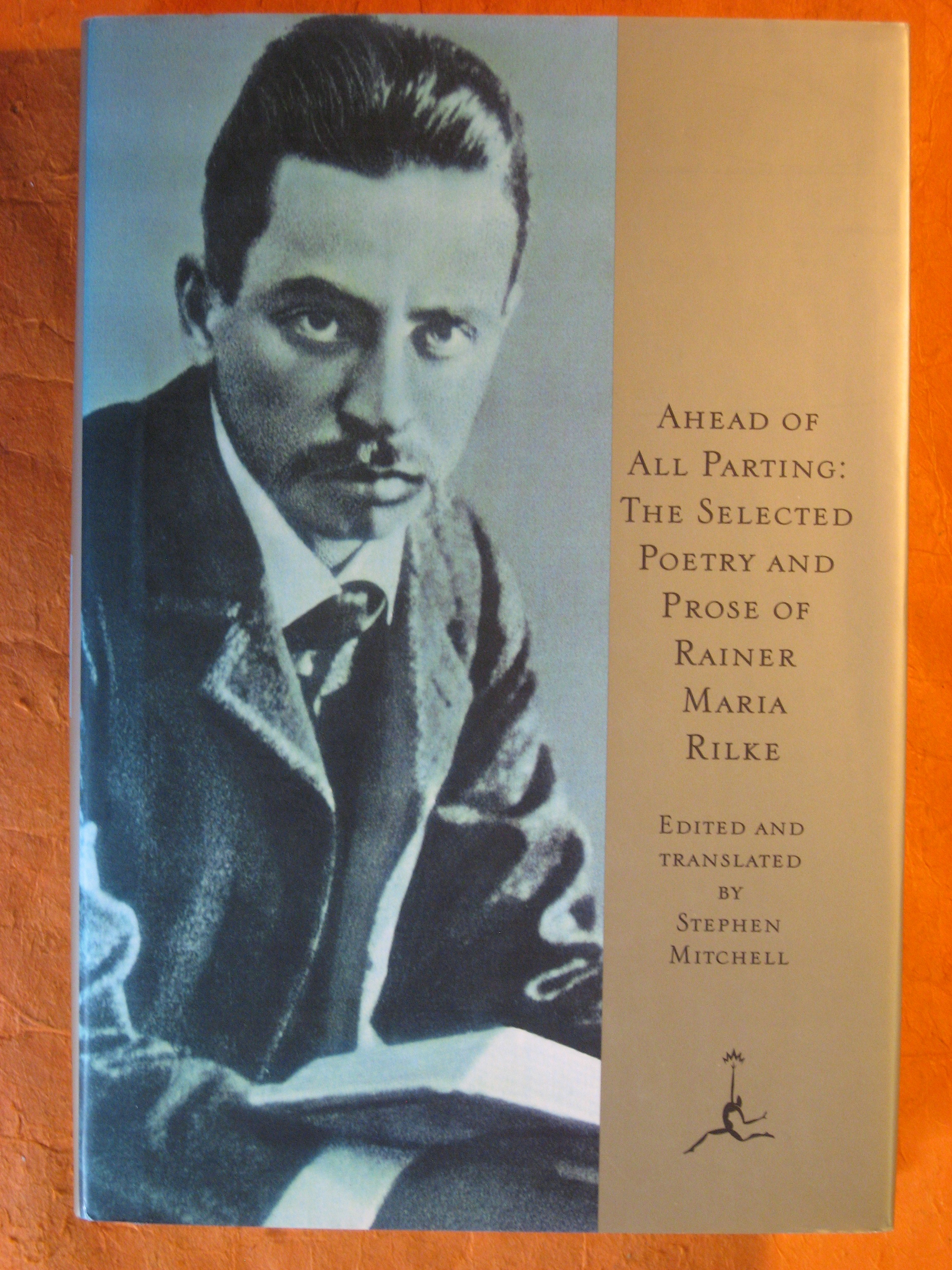 Ahead of All Parting: The Selected Poetry and Prose of Rainer Maria ...