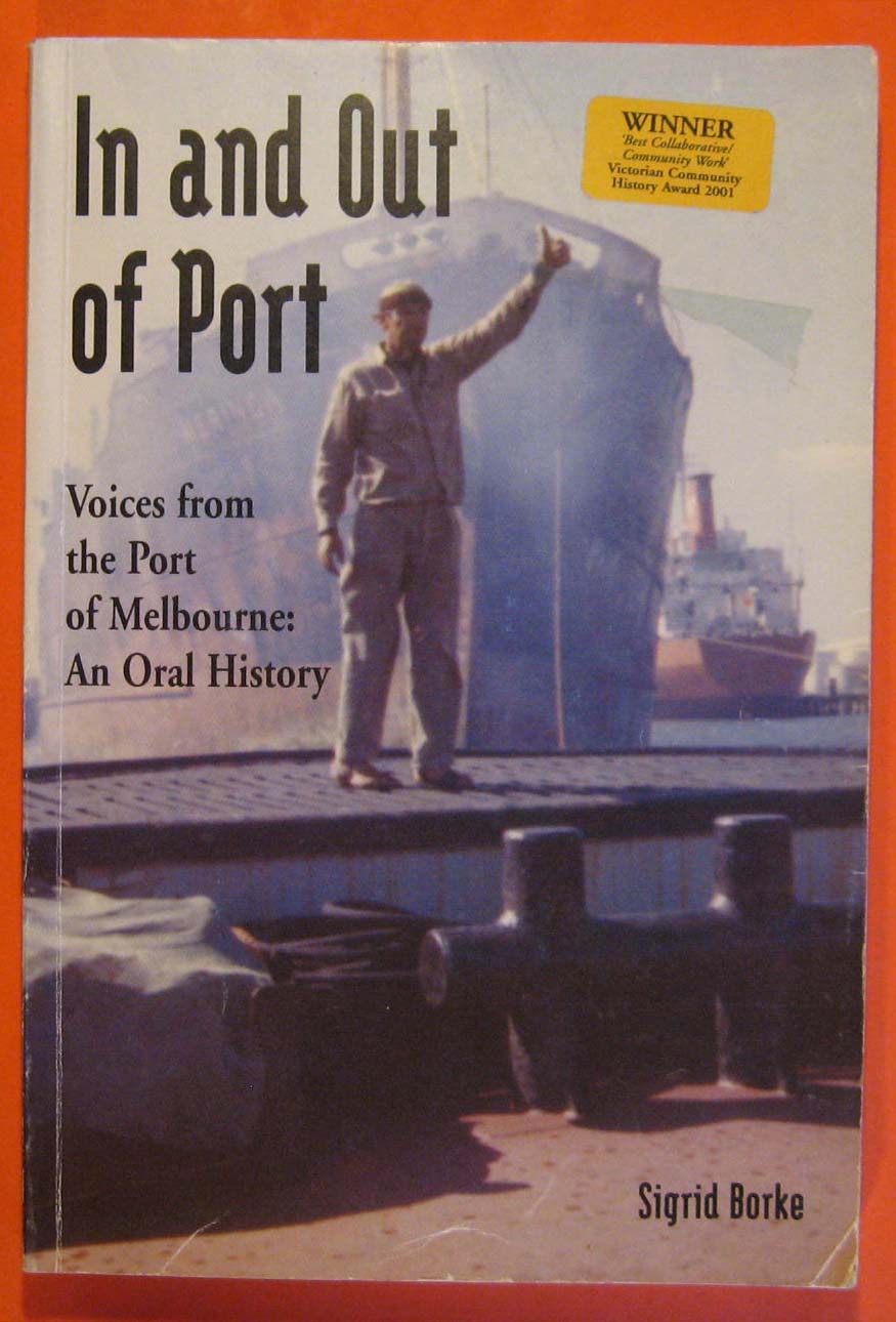 Image for In and Out of Port : Voices from the Port of Melbourne, an Oral History