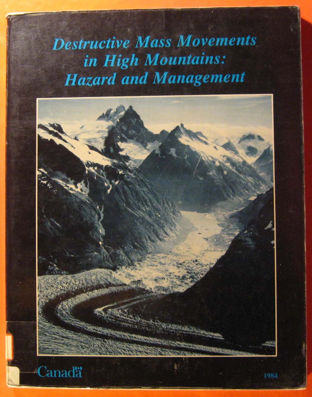 Image for Destructive Mass Movements in High Mountains: Hazard and Management