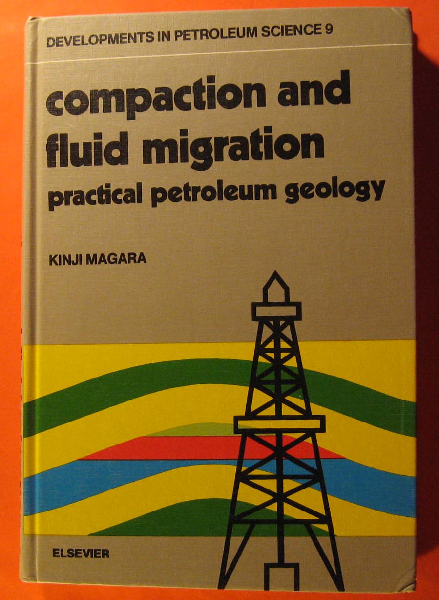 Image for Compaction and Fluid Migration: Practical Petroleum Geology Fundamentals of Numerical Reservoir Simulation (Developments in Petroleum Science 9)