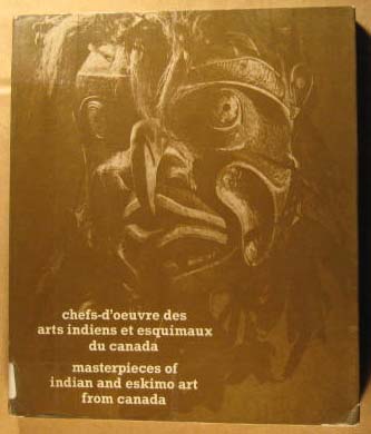 Image for Chefs-d'oeuvre Des Arts Indiens et Esquimaux Du Canada/Masterpieces of Indian and Eskimo Art from Canada