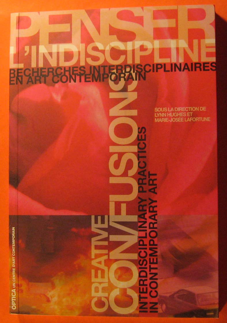 Image for Penser l'indiscipline : recherches interdisciplinaires en art contemporain = Creative con/fusions : interdisciplinary practices in contemporary Art