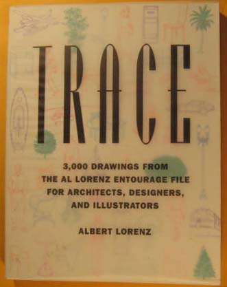 Image for Trace: 3,000 Drawings from the Al Lorenz Entourage File for Architects, Designers, and Illustrators
