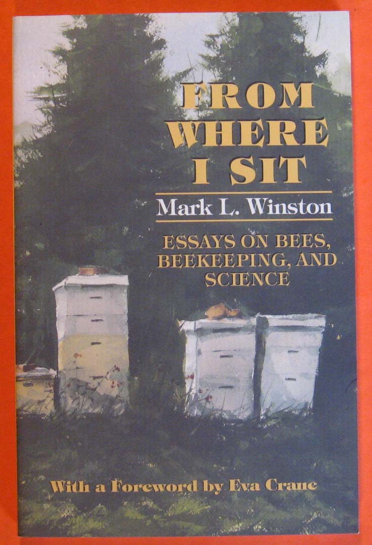 Image for From Where I Sit: Essays on Bees, Beekeeping, and Science