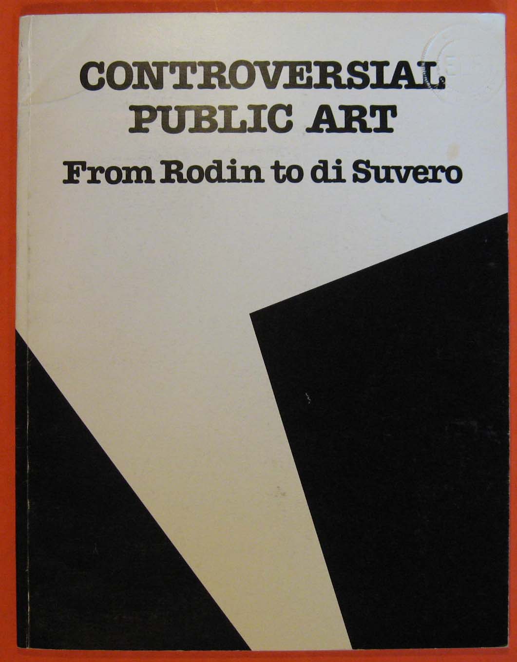 Image for Controversial Public Art from Rodin to Di Suvero