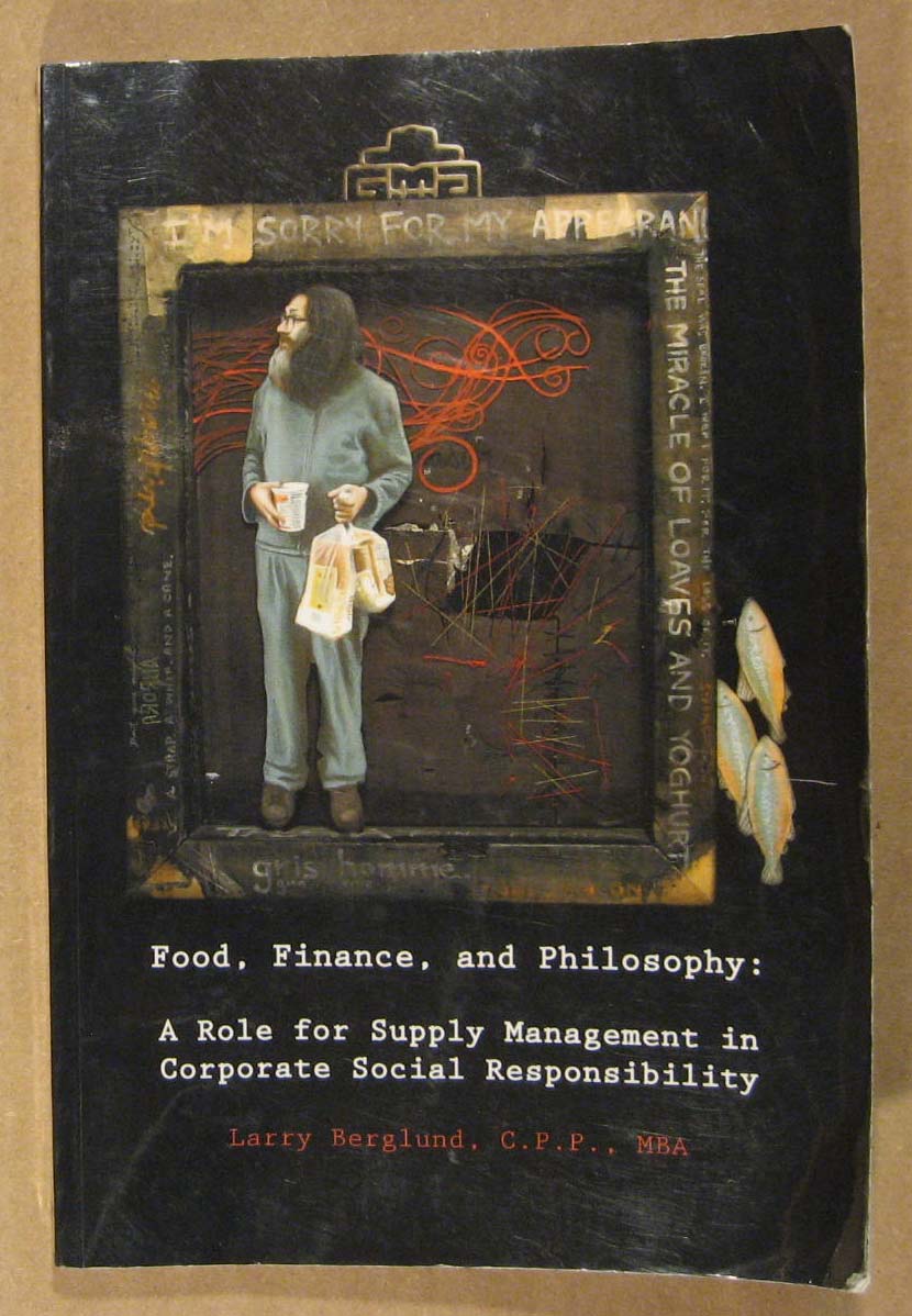 Image for Food, Finance and Philosophy:  A Role for Supply Management in Corporate Responsibility