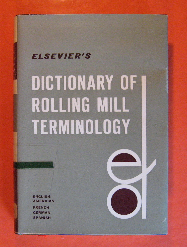 Image for Elsevier's Dictionary of Rolling Mill Terminology in Four Languages:  English/American, French, Spanish, and German