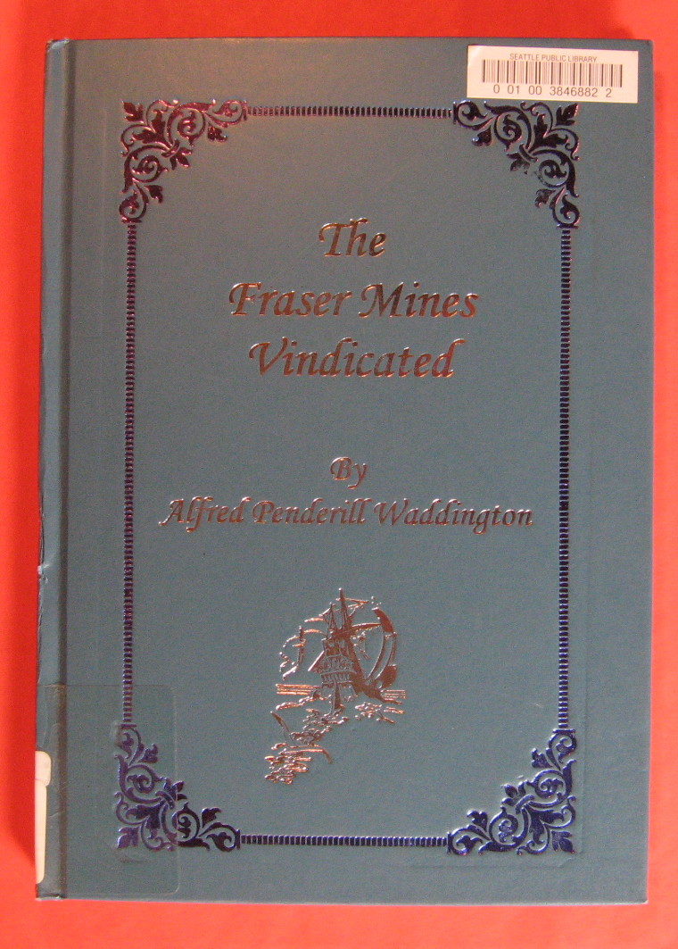 Image for The Fraser Mines Vindicated or, The History of Four Months