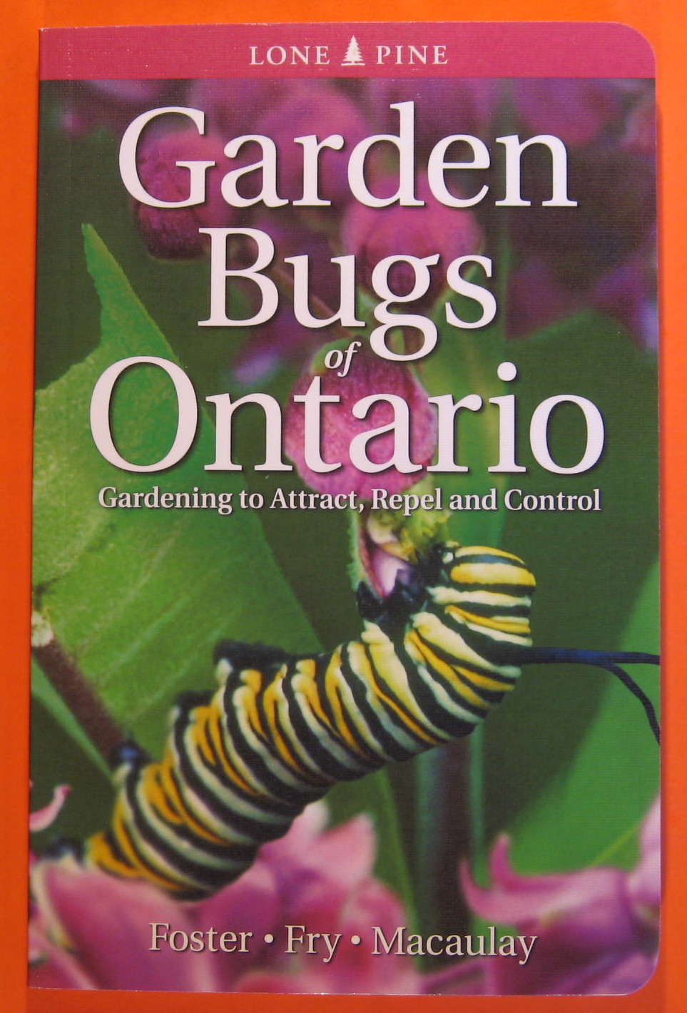 Image for Garden Bugs of Ontario: Gardening to Attract, Repel and Control