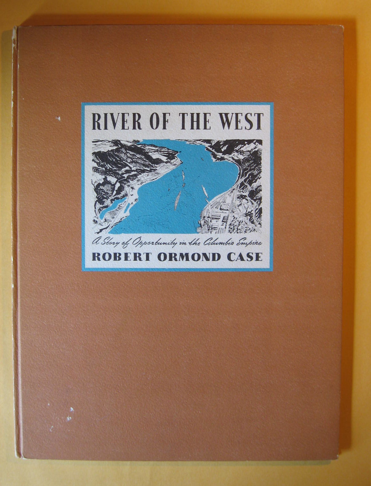 Image for River of the West:  A Story of Opportunity in the Columbia Empire