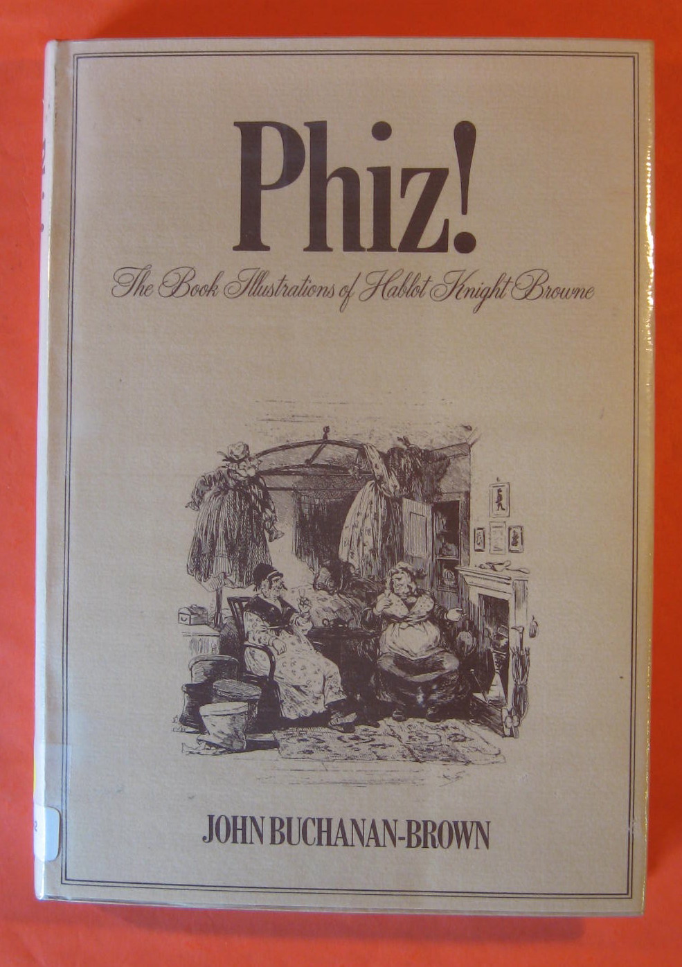 Image for Phiz!: The Book Illustrations of Hablot Knight Browne