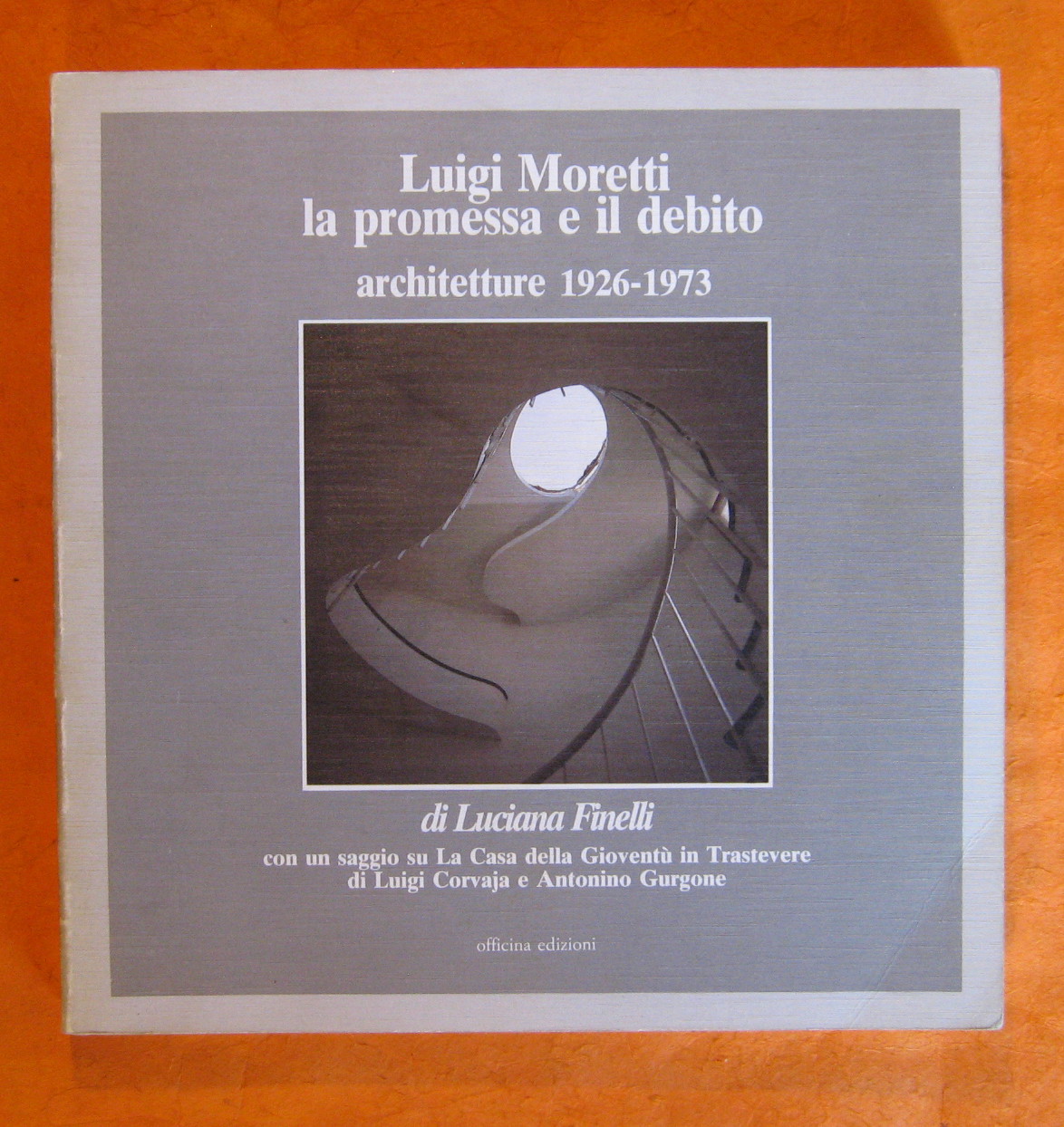 Image for Luigi Moretti La Promessa e Il Debito: Architetture 1926 - 1973