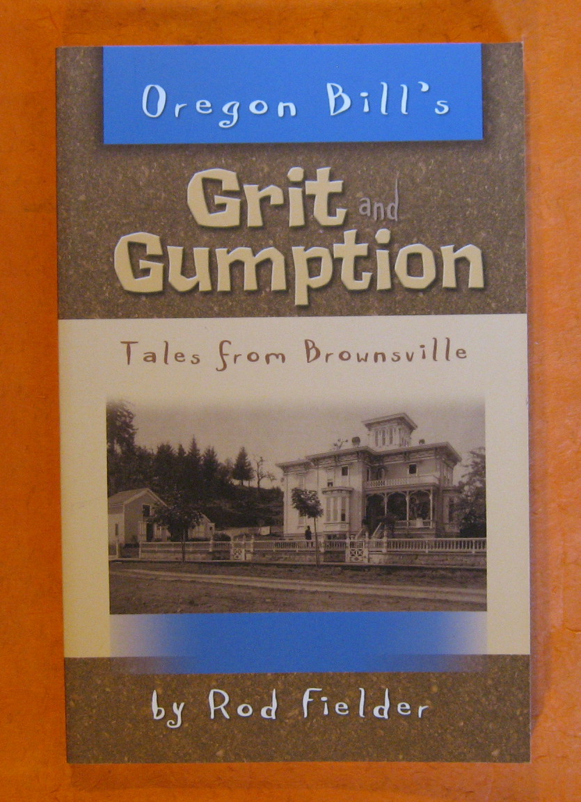 Image for Oregon Bill's Grit and Gumption Tales from Brownsville