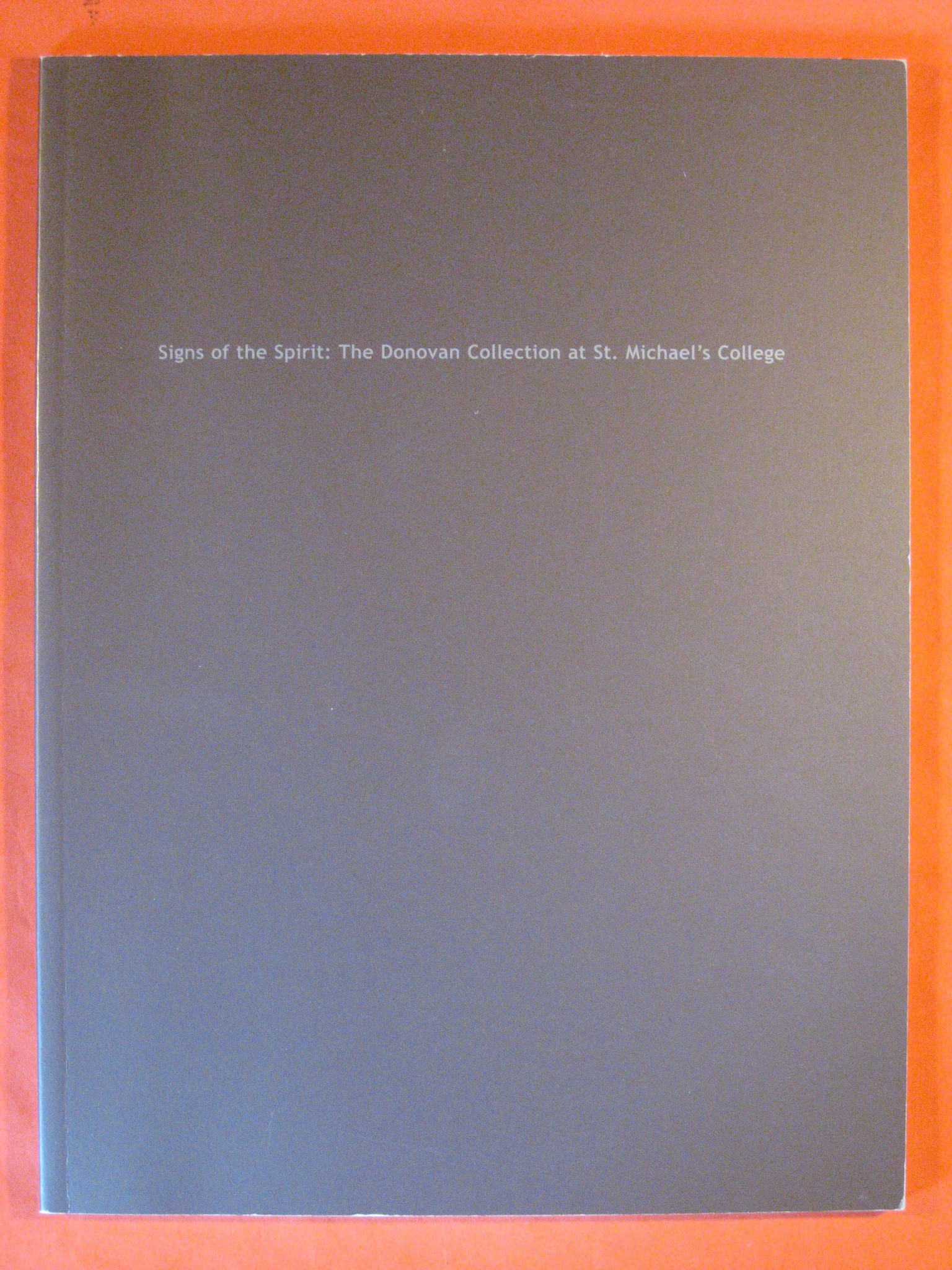 Image for Signs of the Spirit: The Donovan Collection at St. Michael's College