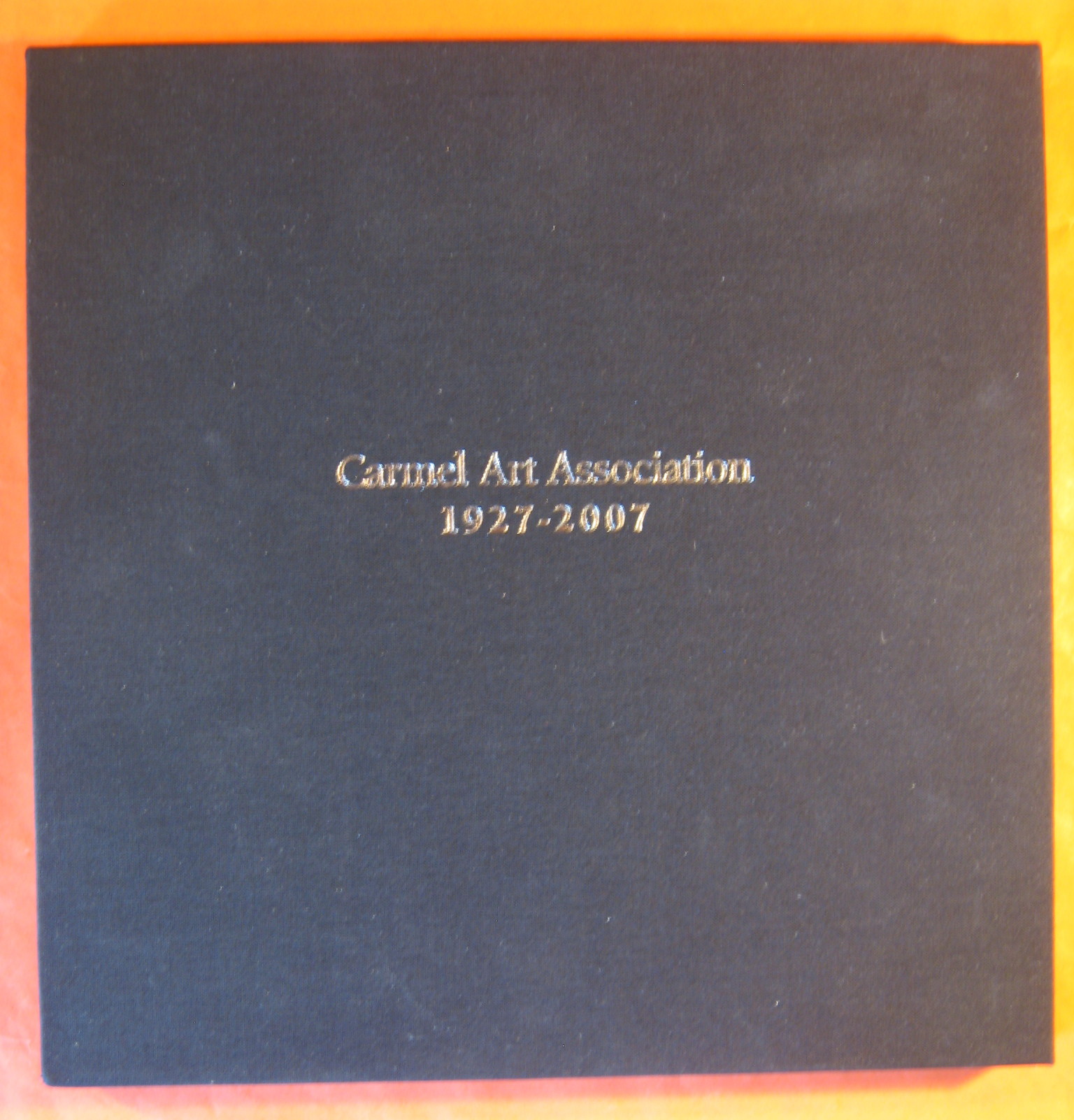 Image for Carmel Art Association, Its Legends and Legacies, 1927 -- 2007