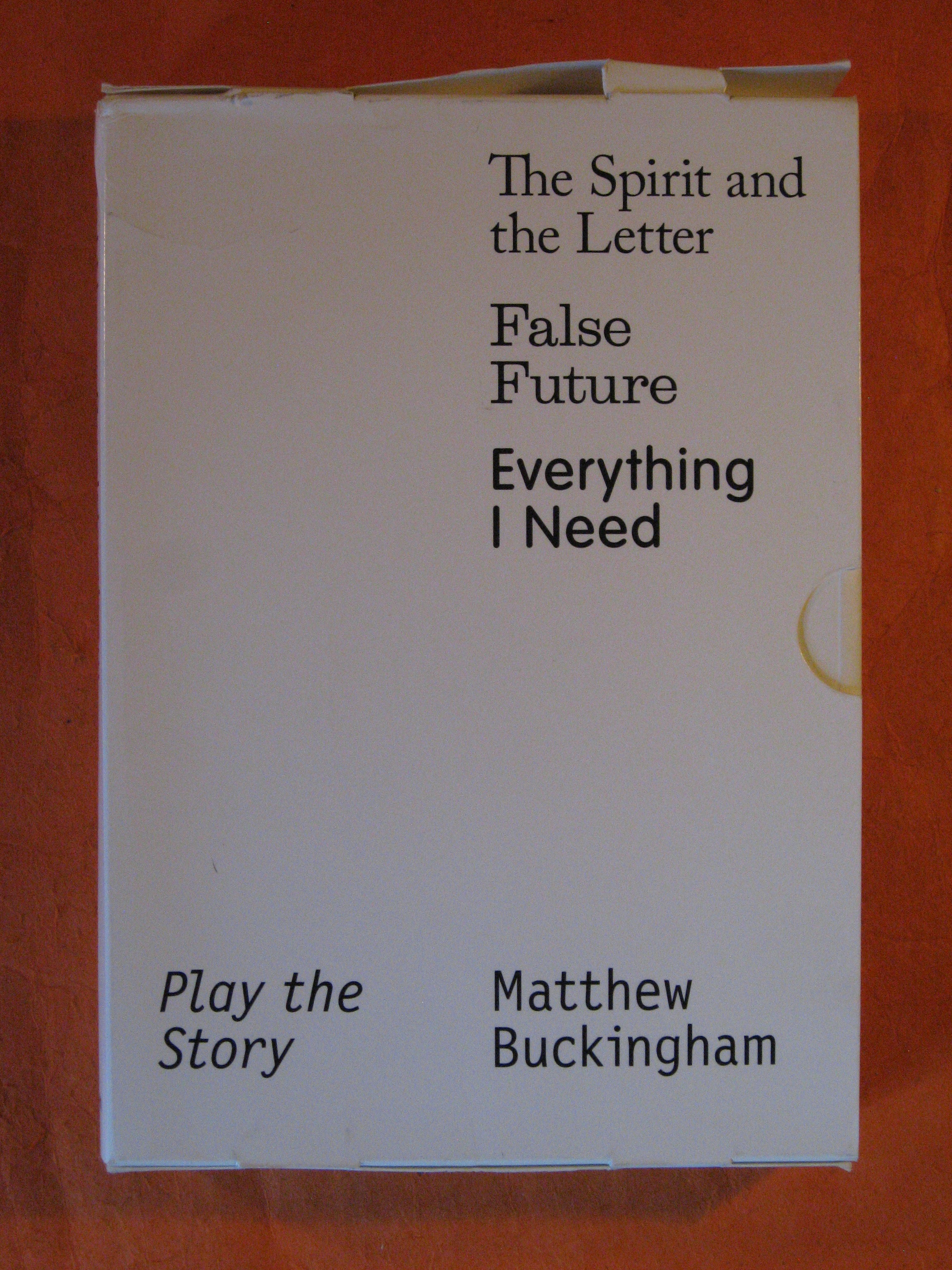 Image for Play the Story; the Spirit and the Letter; False Future; Everything I Need (four books)