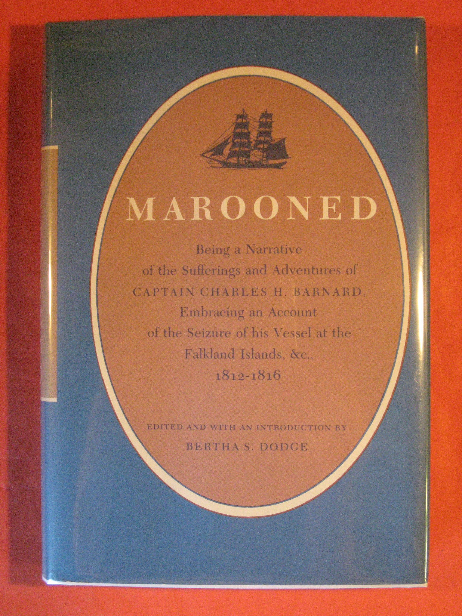 Image for Marooned: Being a Narrative of the Sufferings and Adventures of Captain Charles H. Barnard, Embracing an Account of the Seizure of his Vessel at the Falkland Islands, &c., 1812-1816