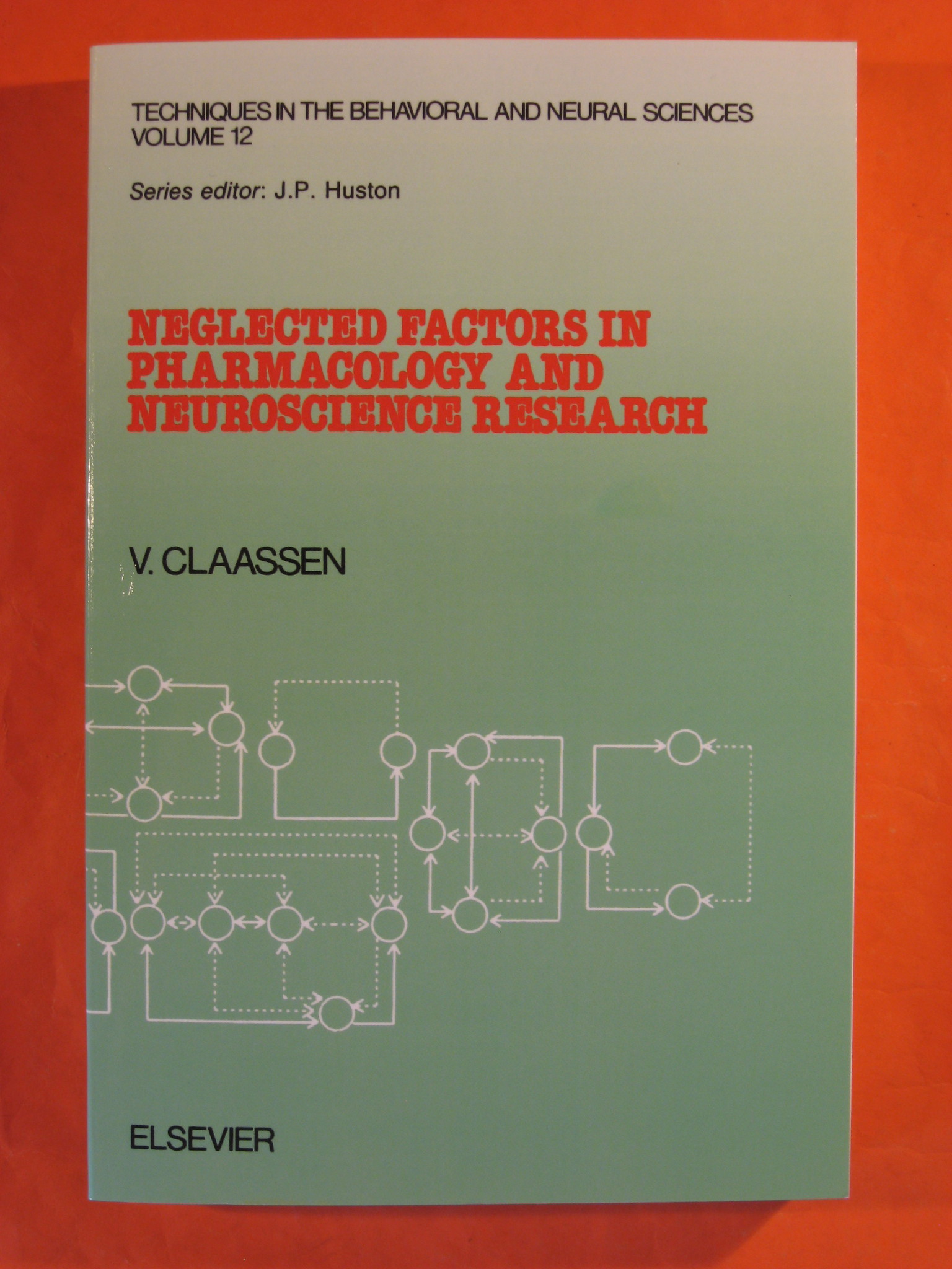 Image for Neglected Factors in Pharmacology and Neuroscience Research: Biopharmaceutics, Animal Characteristics, Maintenance, Testing Conditions (Techniques in the Behavioral and Neural Sciences,)