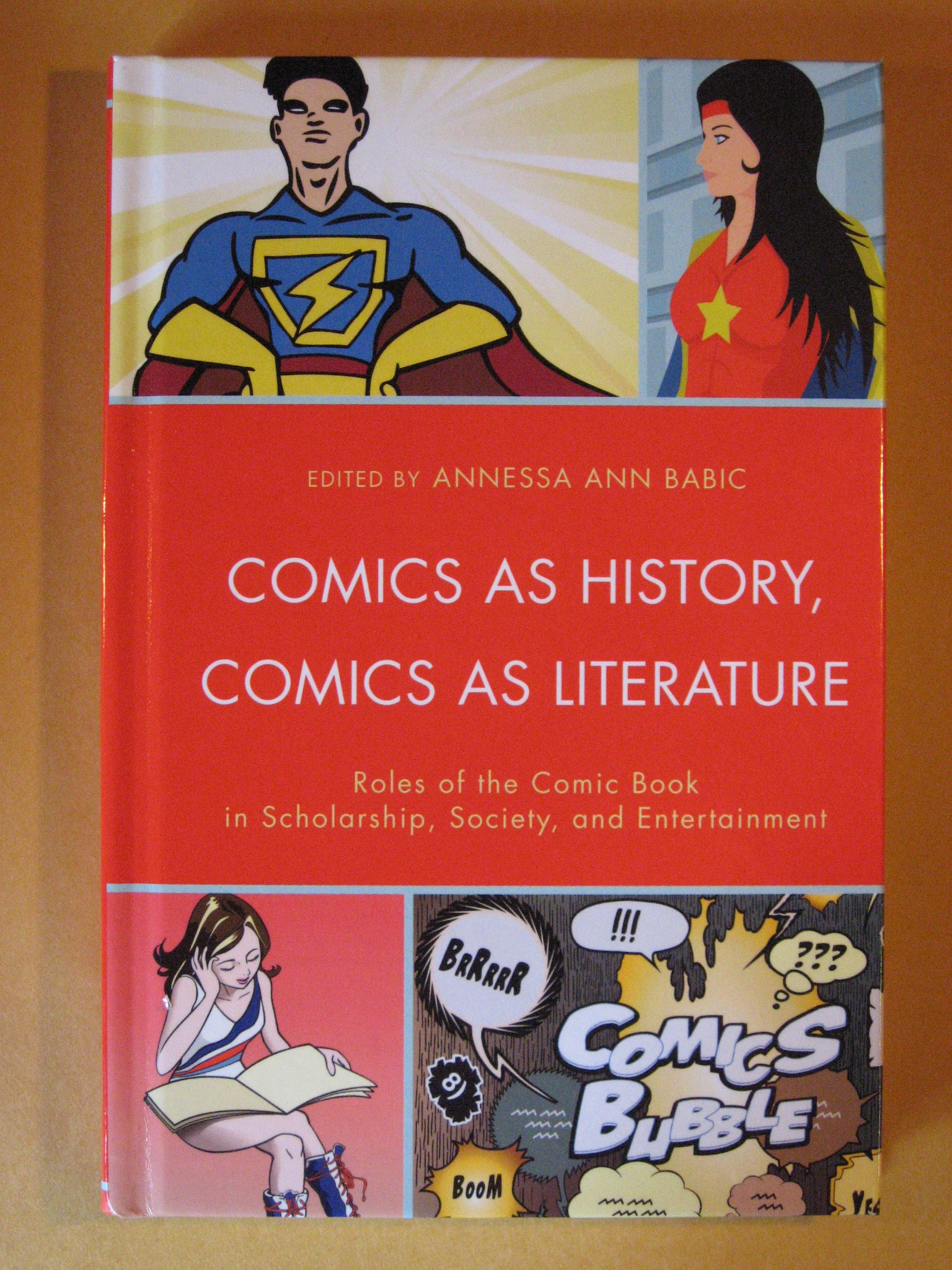 Image for Comics as History, Comics as Literature: Roles of the Comic Book in Scholarship, Society, and Entertainment