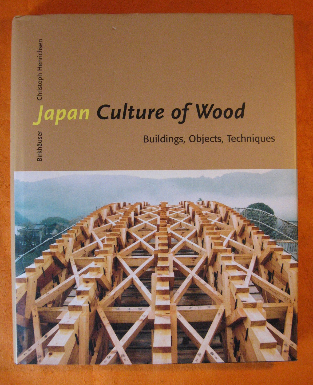 Image for Japan Culture of Wood: Buildings, Objects,Techniques
