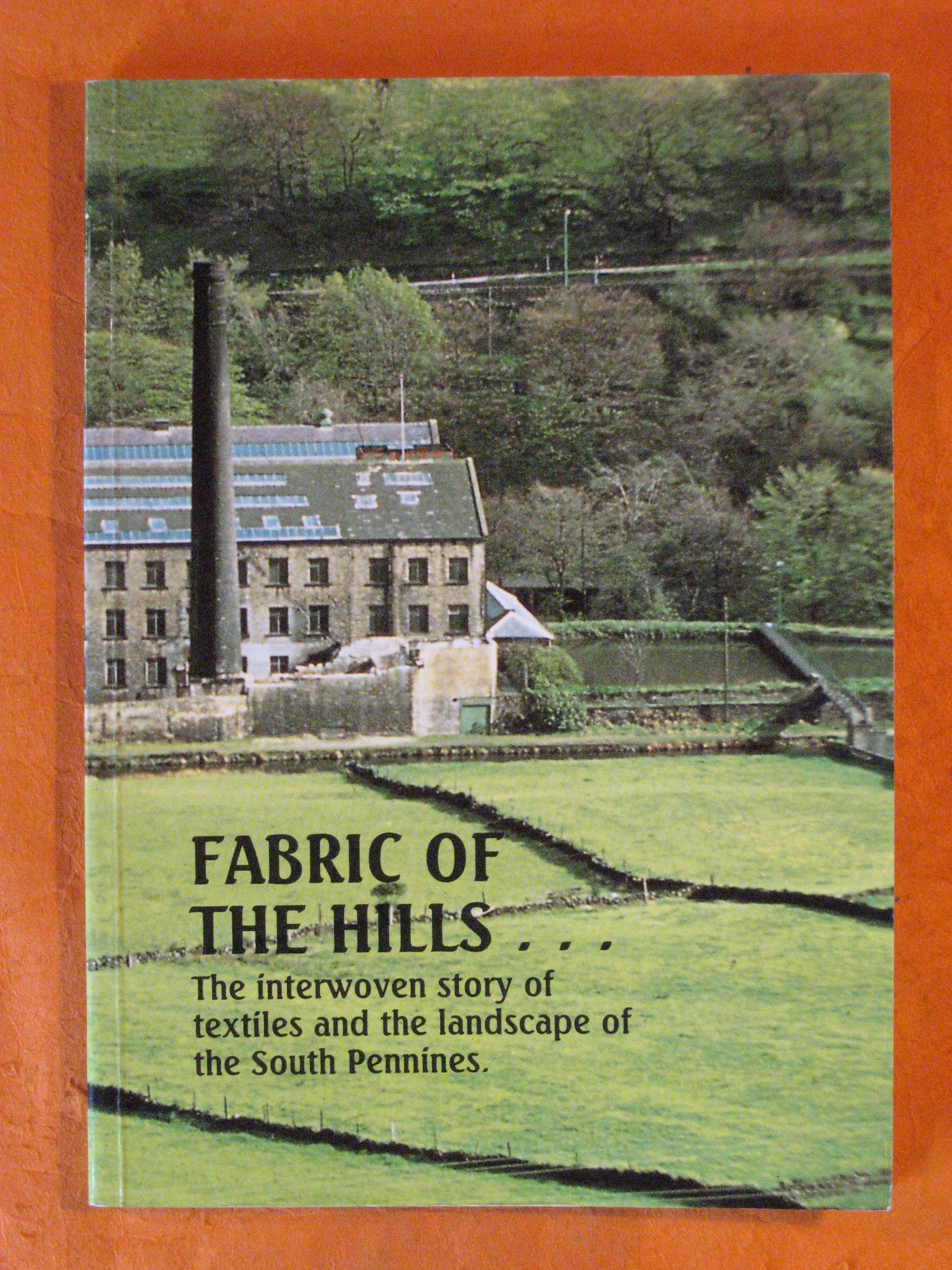 Image for Fabric of the Hills: The Interwoven Story of Textiles and the Landscape of the South Pennines