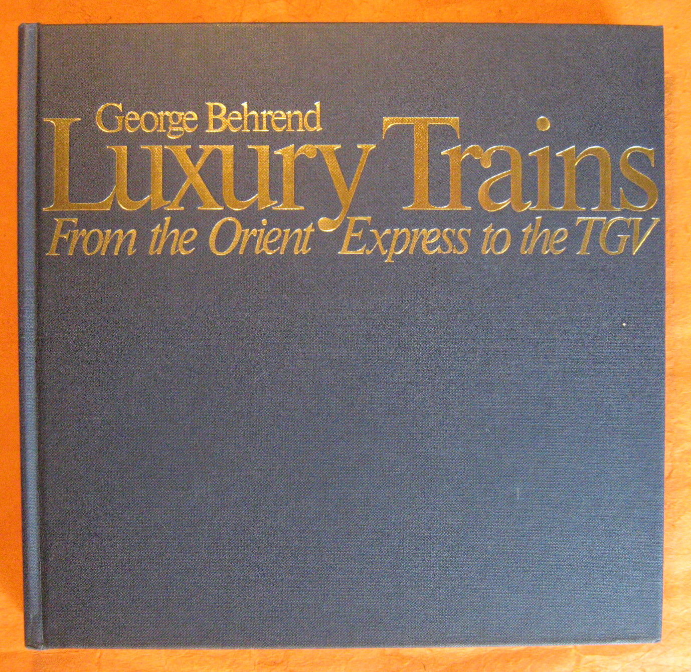 Image for Luxury Trains: From the Orient to the TGV