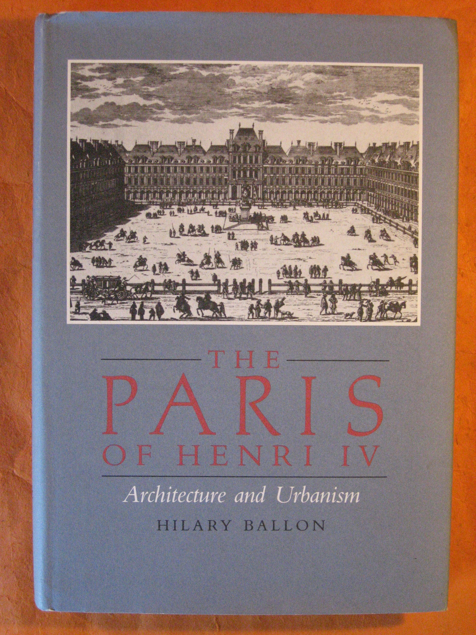 Image for The Paris of Henry IV: Architecture and Urbanism