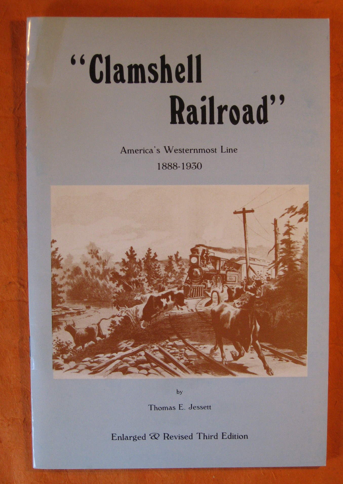 Image for Clamshell Railroad: America's Westernmost Line 1888 -- 1930