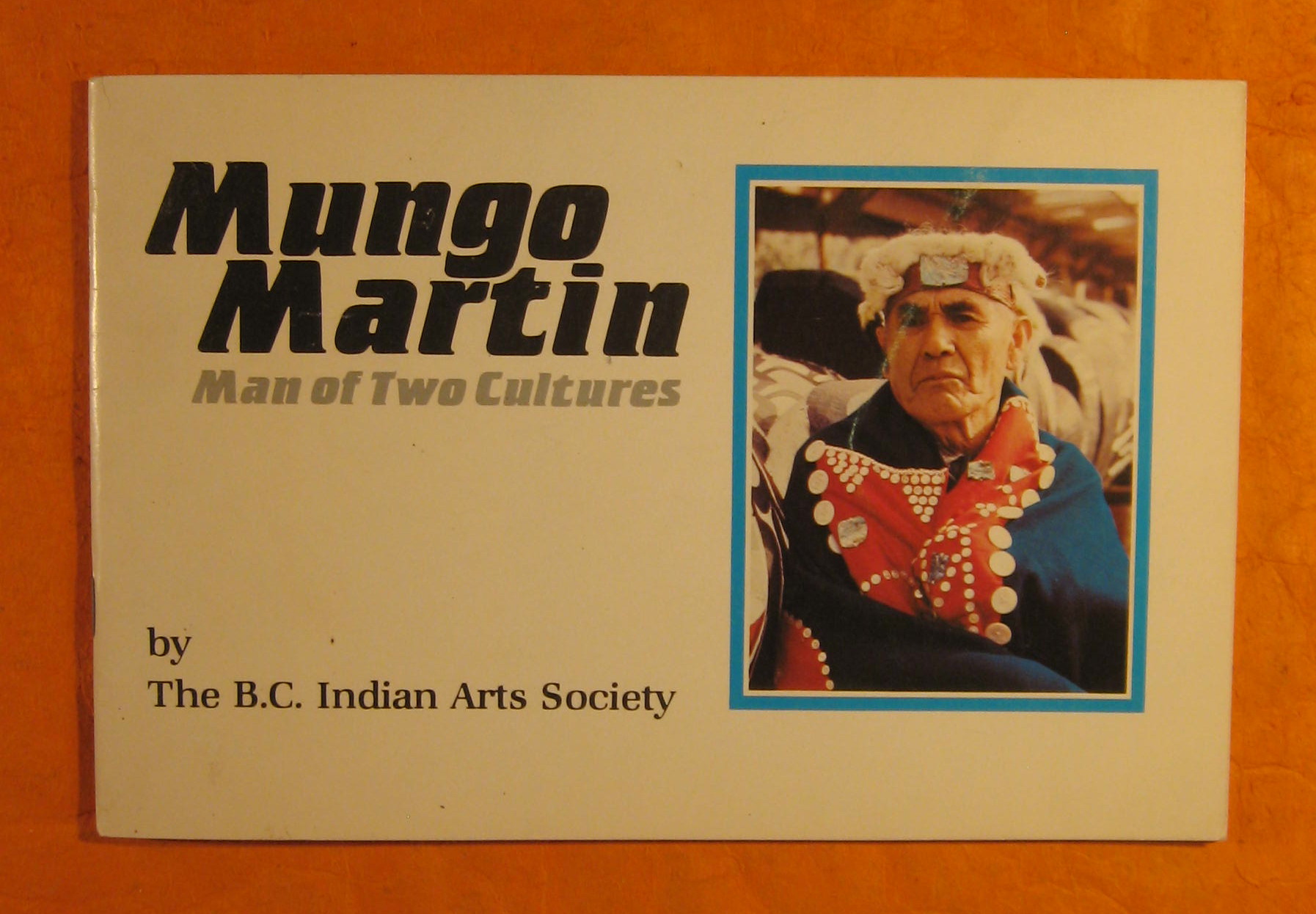 Image for Mungo Martin; Man of Two Cultures