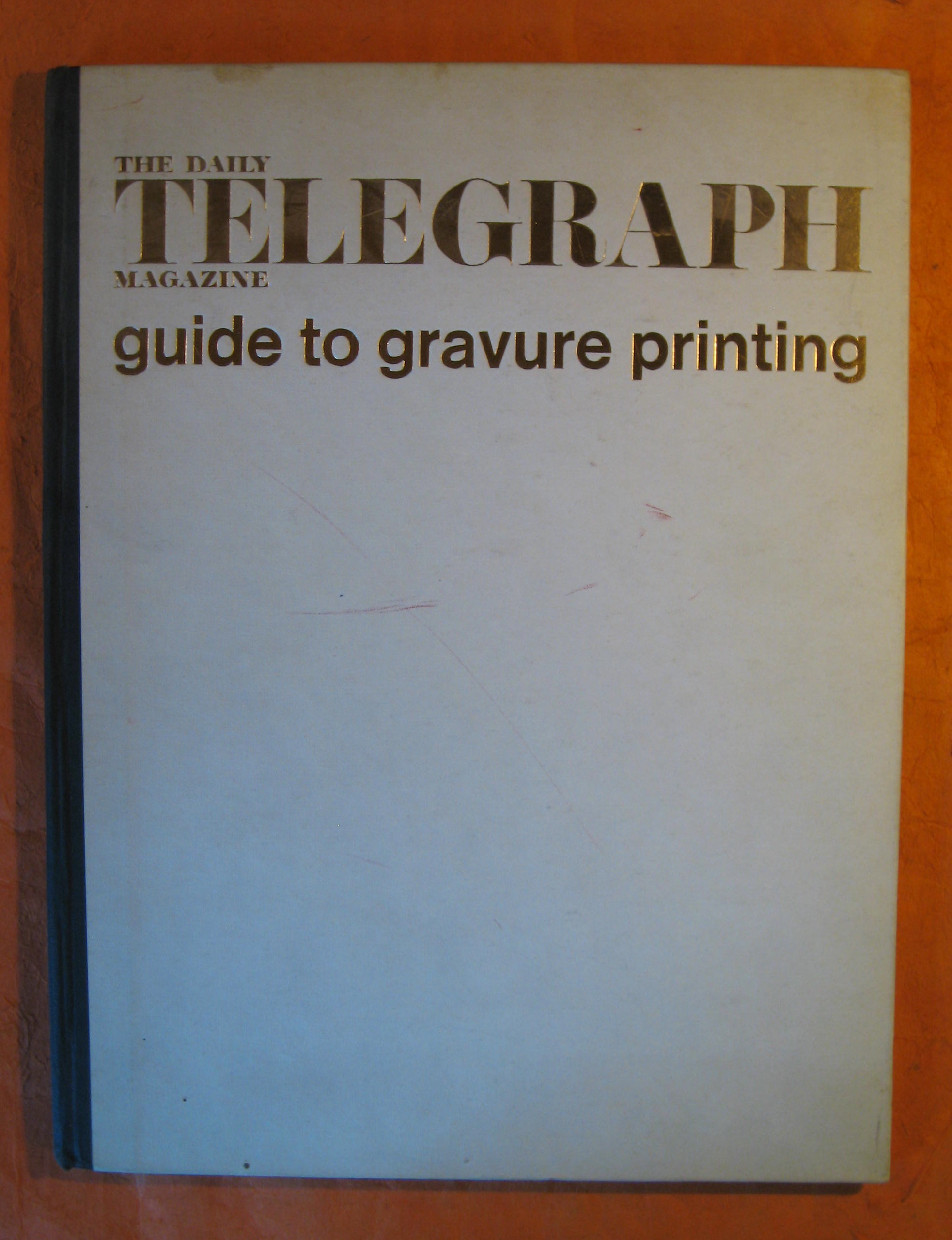 The Daily hotsell Telegraph Magazine Guide to Gravure Printing edited by Otto Lilien